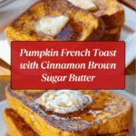 Pumpkin French Toast with Brown Sugar and Cinnamon Butter Recipe