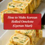 Gyeran Mari (Korean Rolled Omelette) Recipe